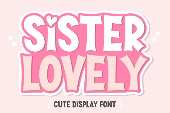 Sister Lovely: The High-Energy Display Font for Bold Campaigns